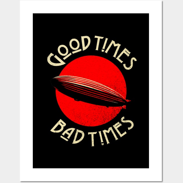 Good Times Bad times Wall Art by Tee Bone Studio